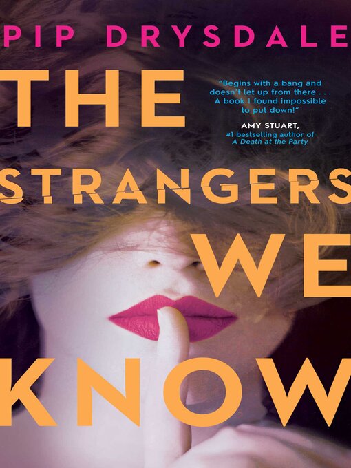 Title details for The Strangers We Know by Pip Drysdale - Wait list